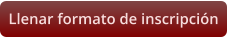 Llenar formato de inscripción