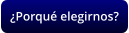 ¿Porqué elegirnos?